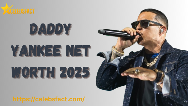 Daddy Yankee Net Worth